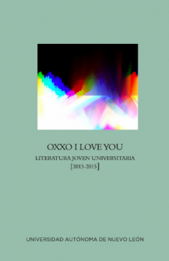 OXXO I love you. Literatura Joven Universitaria